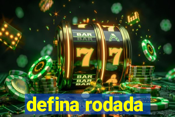 defina rodada